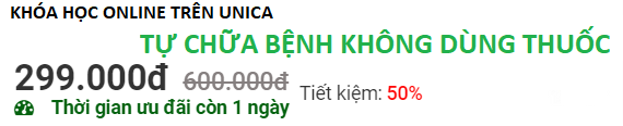 Khóa học Unica: Tự chữa bệnh không dùng thuốc